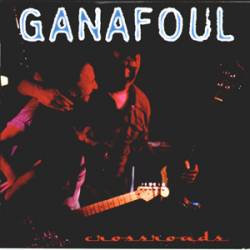 Ganafoul : Crossroads Live 98